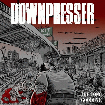 Downpresser : The Long Goodbye